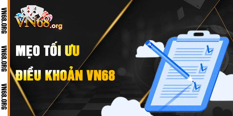 Mẹo Tối Ưu Hóa Tuân Thủ Điều Khoản VN68