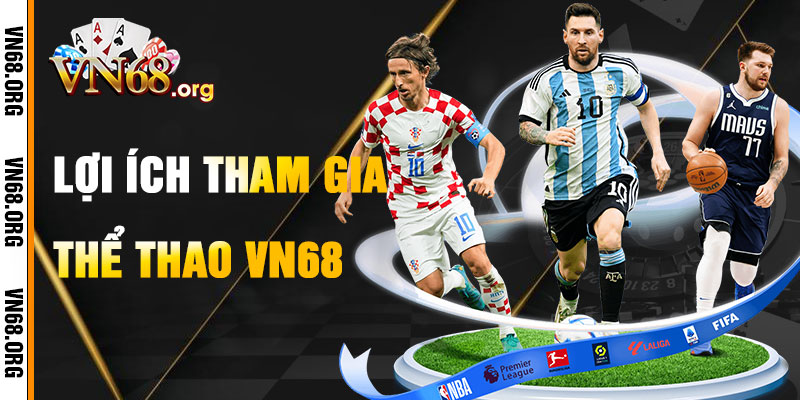 Lợi Ích Khi Tham Gia Thể Thao VN68