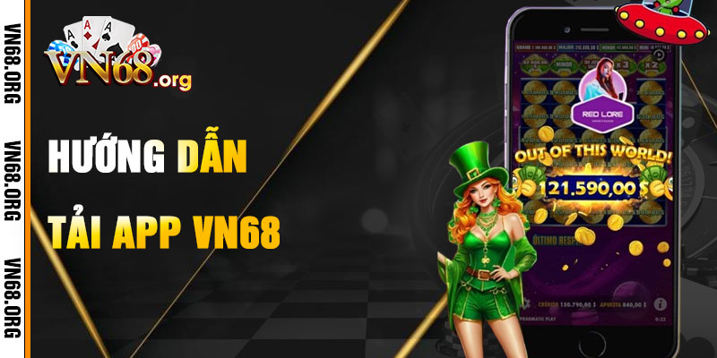 Hướng Dẫn Tải App VN68