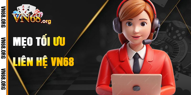 Mẹo Tối Ưu Hóa Liên Hệ VN68