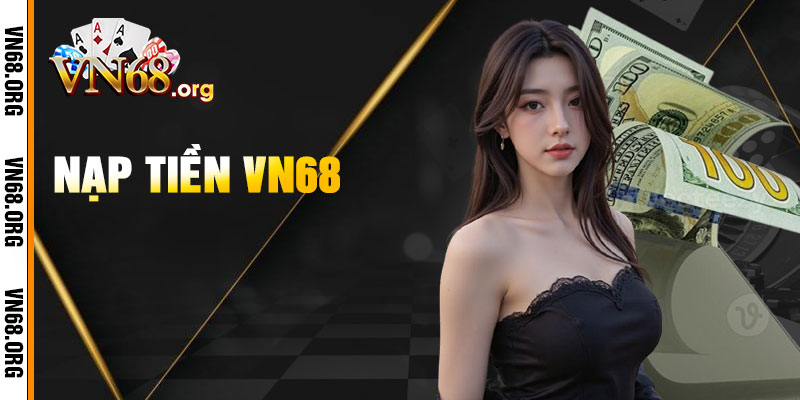 Nạp Tiền VN68