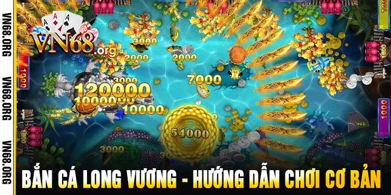 Bắn Cá Long Vương Hướng Dẫn Chơi Cơ Bản