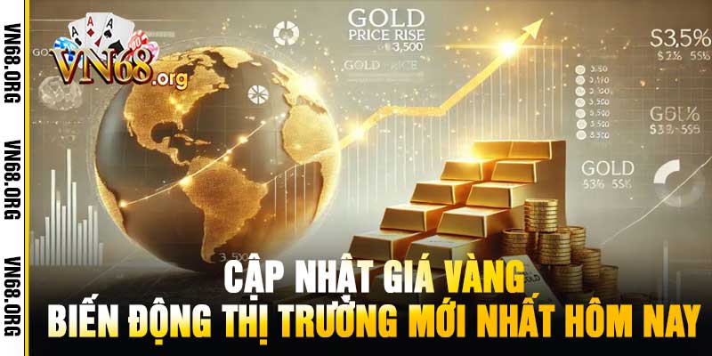 Cập Nhật Giá Vàng Biến Động Thị Trường Mới Nhất Hôm Nay