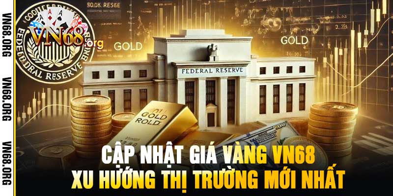 Cập Nhật Giá Vàng VN68 Xu Hướng Thị Trường Mới Nhất